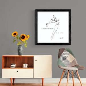 If you can't find the sun, be the sunshine - Inspirational Quote, Framed One Line Drawing