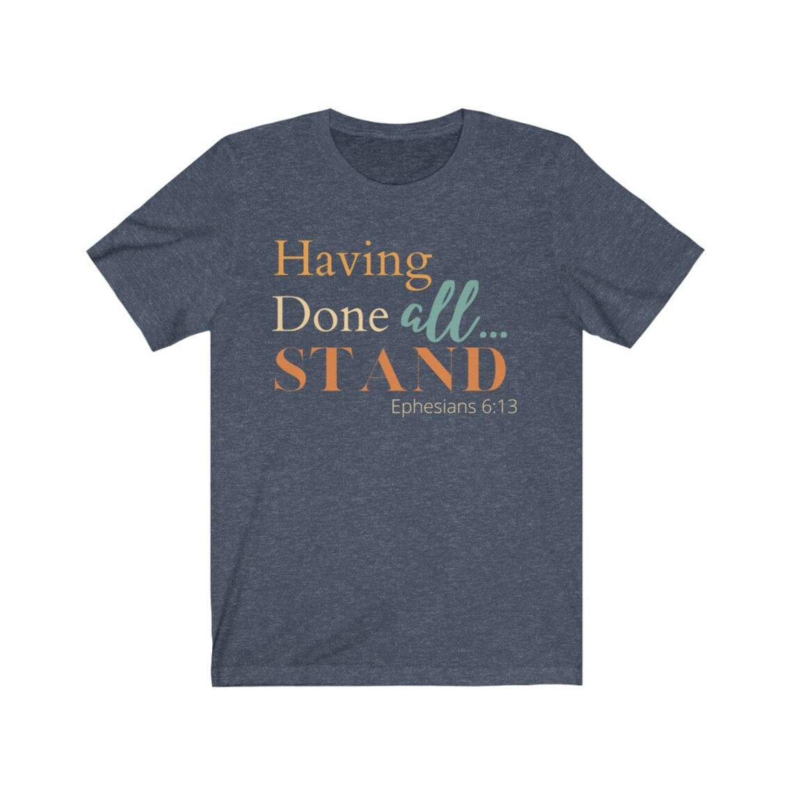 Inspirational Having Done All...Stand TShirt Etsy
