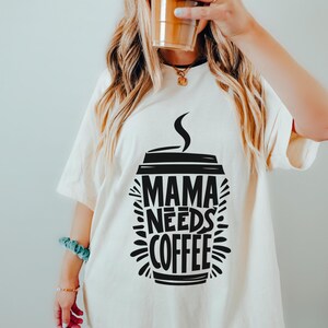 Mama Needs Coffee Shirt, Funny Mom Life T-Shirt, Coffee Lover Gift, Caffeine Addict Tee, Oversized Graphic Tee for Tired Moms, Mother Gift