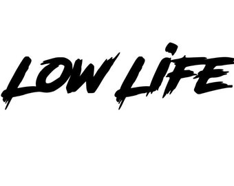 Low Life Decal Etsy