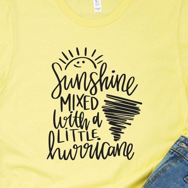 Sunshine Mixed With a Little Hurricane, Sunshine Shirt, Hurricane Shirt, Vacation Shirt, Beach Shirt, Nature Shirt, Sarcastic Shirt