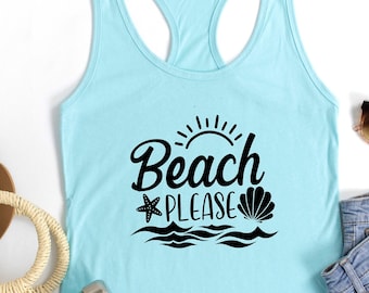 Beach Please Tank Top: Summer Vacation Shirt