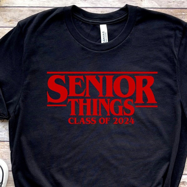 Senior Things 2024 Shirt, Senior 2024 Shirt, Funny Graduation Gift,Class of 2024 Shirts,Funny Graduation Shirt,Senior Shirts,Funny Grad tees