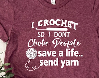 Funny Crochet Lover Shirt, Sarcastic Knitting Gift