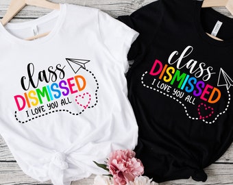 Class Dismissed Teacher Shirt: Summer Break Tee