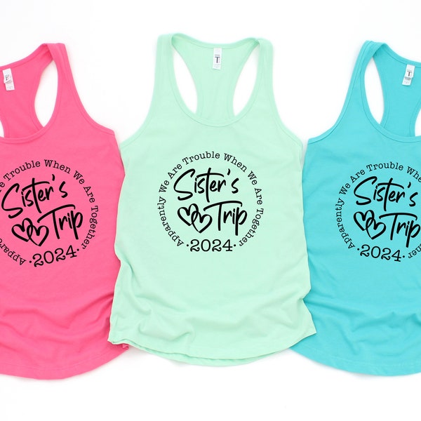 Sisters Trip 2024 Tank Tops , Sisters Trip Racerbacks, Sisters Trip 2024 tees,Vacation tank tops , Sisters Weekend Trip,Sisters Tank Tops