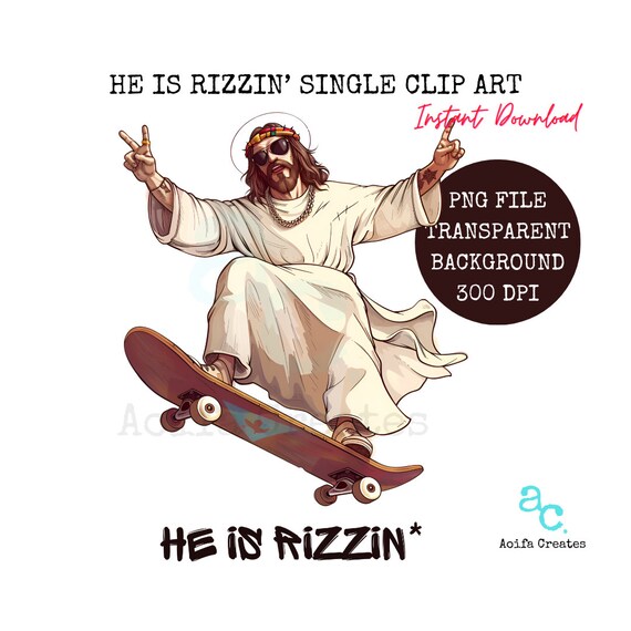 He is Rizzin Single Clipart easter clipart Jesus clipart PNG transparent background He is Rizzin skateboard Jesus has Rizz religious humor