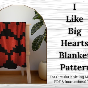 May include: A red and black blanket with a geometric heart pattern is draped over a wooden stand. The text on the image reads "I Like Big Hearts Blanket Pattern". The blanket is designed for circular knitting machines.