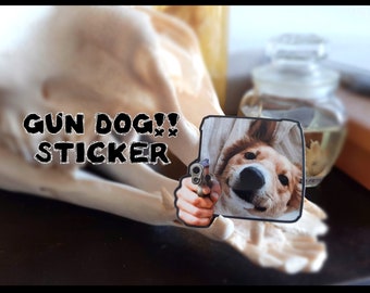 GUN DOG!!! Sticker