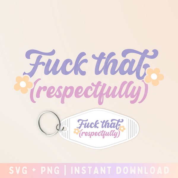 Fck that Respectfully Motel Keychain SVG Cut File - Commercial Use, Digital File