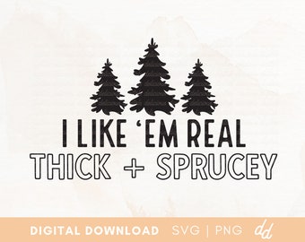 Épais et épicéa SVG, arbres de Noël svg, j’aime em real épais et épicéa, Drôle de Noël svg - Utilisation commerciale, Fichier numérique