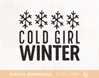 Cold Girl Winter SVG, Winter SVG, Lustiges Winter svg, Winter Probleme SVG, Lustiges Wintershirt - Kommerzielle Nutzung, Digitale Datei