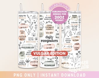 Daily Reminders 2.0 VULGAR Sublimation - 20oz Skinny Tumbler Wrap Sublimation Boho Design Daily Affirmations, Positive Vibes, Encouragement
