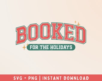 Booked for the Holidays SVG, Book Lover PNG, Trendy christmas Shirt, Christmas Sweatshirt - Commercial Use, Digital File