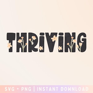 May include: Black and white graphic design with the word "THRIVING" in bold letters. The letters are decorated with small, light orange flowers.
