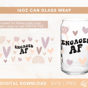 May include: A digital download for a 16 ounce can glass wrap featuring a pink and white heart design with a ring and the text "Engaged AF".