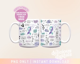 15oz Mug Wrap Suicide Awareness Daily Affirmations, Sublimation Design, Self Love, Positive Quotes