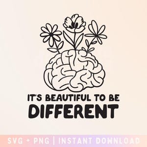 It&#39;s beautiful to be different SVG, Neurodiversity, Inclusion matters, Be kind to all minds - Commercial Use, Digital File