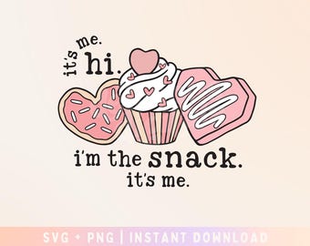 It&#39;s Me Hi I&#39;m the Problem SVG - Looking like a snack SVG - Valentine&#39;s day Cookies Cake - Commercial Use, Digital File
