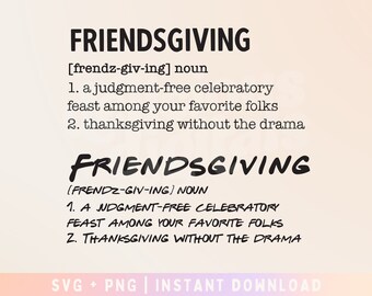Friendsgiving SVG Cut File, Thanksgiving SVG, Funny Friendsgiving SVG, Turkey day svg, Friendsgiving decor - Commercial Use, Digital File