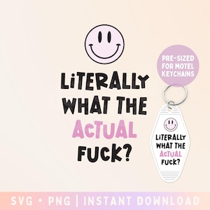 Literally What the Motel Keychain SVG Cut File - Commercial Use, Digital File