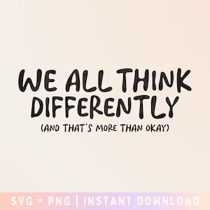 We all think differently SVG, Neurodiversity, Different is beautiful, Choose to include - Commercial Use, Digital File