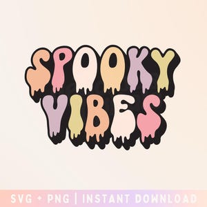 Spooky Vibes SVG PNG - Pastel Halloween SVG - Retro Trendy svg - Commercial Use, Digital File