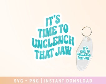 It's time to unclench that jaw Motel Keychain SVG, just breathe babe, encouragement, positive vibes - Commercial Use, Digital File