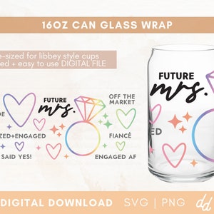 Future Mrs SVG - Bride svg - Bride glass can - Libbey Engagement svg wrap - Commercial Use, Digital File