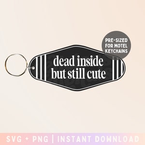 Puede incluir: Llavero de motel negro y blanco con el texto "dead inside but still cute". El llavero está predimensionado para llaveros de motel.
