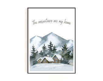 Winter Watercolor Quote Mountains are My Home | Mountains and Cabin Print