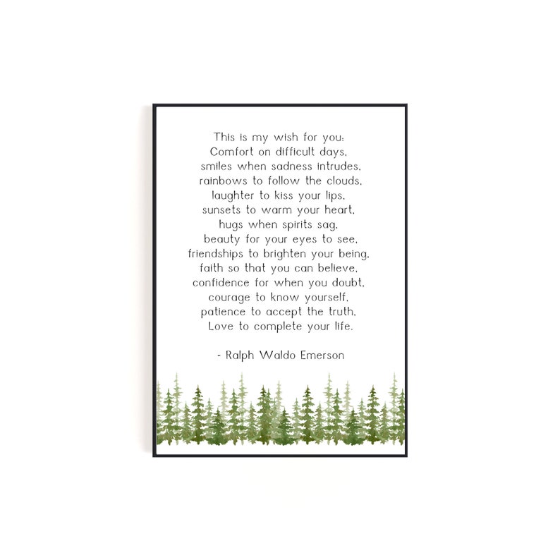 May include: Framed print featuring a quote by Ralph Waldo Emerson, with a watercolor forest scene at the bottom. The text reads "This is my wish for you..." in a simple, elegant font, perfect for home decor.