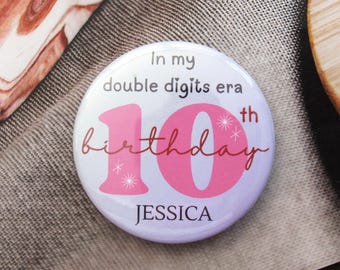 In my double digits era badge Personalised 10th Birthday Badge girl Birthday pin gift 10th Birthday Badge party, custom name birthday pin