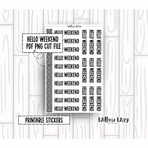 Puede incluir: Hoja de pegatinas imprimibles con el texto "HELLO WEEKEND" en negro. La hoja incluye una variedad de diseños de pegatinas, incluyendo tiras verticales y etiquetas rectangulares. También se ven las palabras "PDF PNG CUT FILE" y "PRINTABLE STICKERS".