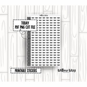 May include: A sheet of printable stickers with the word "TODAY" repeated in a grid pattern. The text "TODAY PDF PNG CUT FILE" and "PRINTABLE STICKERS" are also visible. The Willow Way logo is in the bottom right corner.
