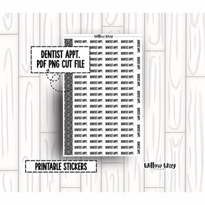 May include: Printable stickers with the text "DENTIST APPT." in a repeating pattern. The stickers are designed for use with PDF and PNG cut files. The design includes the text "PRINTABLE STICKERS" and the brand name "Willow Way".