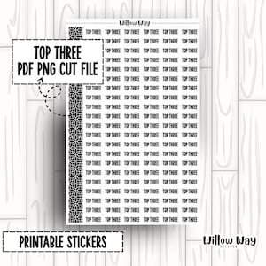 May include: A sheet of printable stickers featuring the words "TOP THREE" repeated. The text "TOP THREE PDF PNG CUT FILE" and "PRINTABLE STICKERS" are also visible. The design includes a black and white floral border and the "Willow Way" logo.