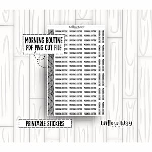 May include: Printable sticker sheet with the text "MORNING ROUTINE PDF PNG CUT FILE" and "PRINTABLE STICKERS". The design includes a repeating pattern of the words "MORNING ROUTINE" in black on a white background. The brand name "Willow Way" is also visible.