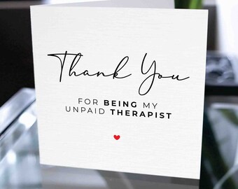 Funny Thank You Card, Thank You Gift, Appreciation Card For Him, Appreciation Card For Her, For Dad, For Mom, Unpaid Therapist