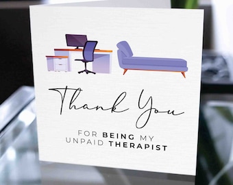 Funny Thank You Card, Thank You Gift, Appreciation Card For Him, Appreciation Card For Her, For Dad, For Mom, Unpaid Therapist