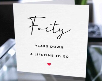 40th Anniversary Card, Forty Years Down Forever To Go, 40th Anniversary Gift, Card For Boyfriend, Card For Girlfriend, 40th Anniversary