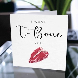Funny Birthday Card For Him or Her, Gift For Him Or Her, Birthday Card For Boyfriend or Girlfriend, I Want T-Bone You Card