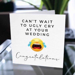 Je ne peux pas attendre de pleurer laid sur votre carte de mariage, carte de mariage personnalisée, félicitations pour votre carte du jour du mariage