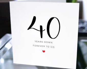 40th Anniversary Card, Forty Years Down Forever To Go, 40th Anniversary Gift, Card For Boyfriend, Card For Girlfriend, 40th Anniversary