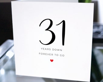 Tarjeta del 31º aniversario, Treinta y un años abajo para siempre para ir, Regalo del 31º aniversario, Tarjeta para novio, Tarjeta para novia, 31º aniversario