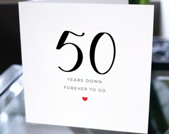50th Anniversary Card, Fifty Years Down Forever To Go, 50th Anniversary Gift, Card For Boyfriend, Card For Girlfriend, 50th Anniversary
