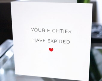 Your Eighties Have Expired, Happy 90th Birthday, Happy Ninetieth Birthday, Funny 90th Birthday Card, Funny Ninetieth Birthday Greeting Card