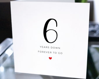 Sixth Anniversary Card, Six Years Down Forever To Go, 6th Anniversary Gift, Card For Boyfriend, Card For Girlfriend, 6th Anniversary Card