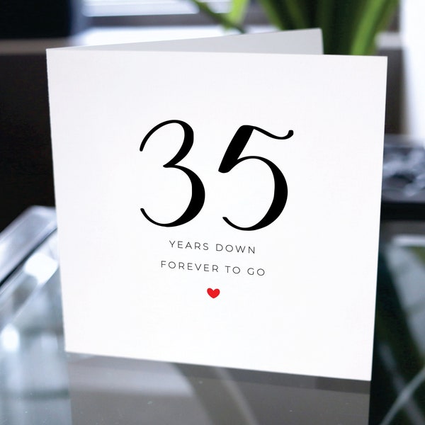 35th Anniversary Card, Thirty Five Years Down Forever To Go, 35th Anniversary Gift, Card For Boyfriend, Card For Girlfriend, 35 Anniversary