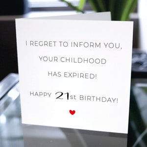 I Regret To Inform You, Your Childhood Has Expired, Happy 21st Birthday, Happy TwentyFirst Birthday, Funny 21st Birthday Card, Birthday Card